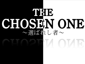 THE CHOSEN ONE ～選ばれし者～のイメージ