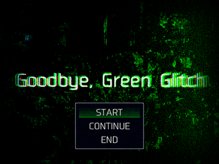 Goodbye, Green Glitchのゲーム画面「タイトル画面」